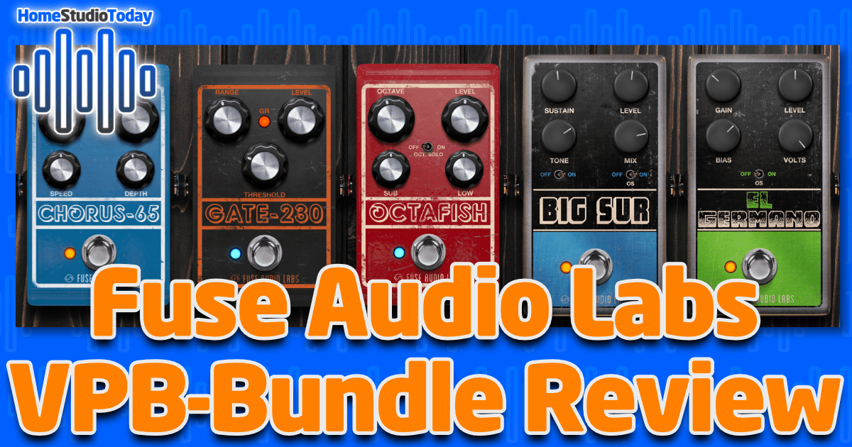 Fuse Audio Labs VPB Bundle Review HomeStudioToday