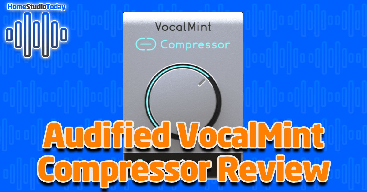 Audified VocalMint Compressor Review featured image
