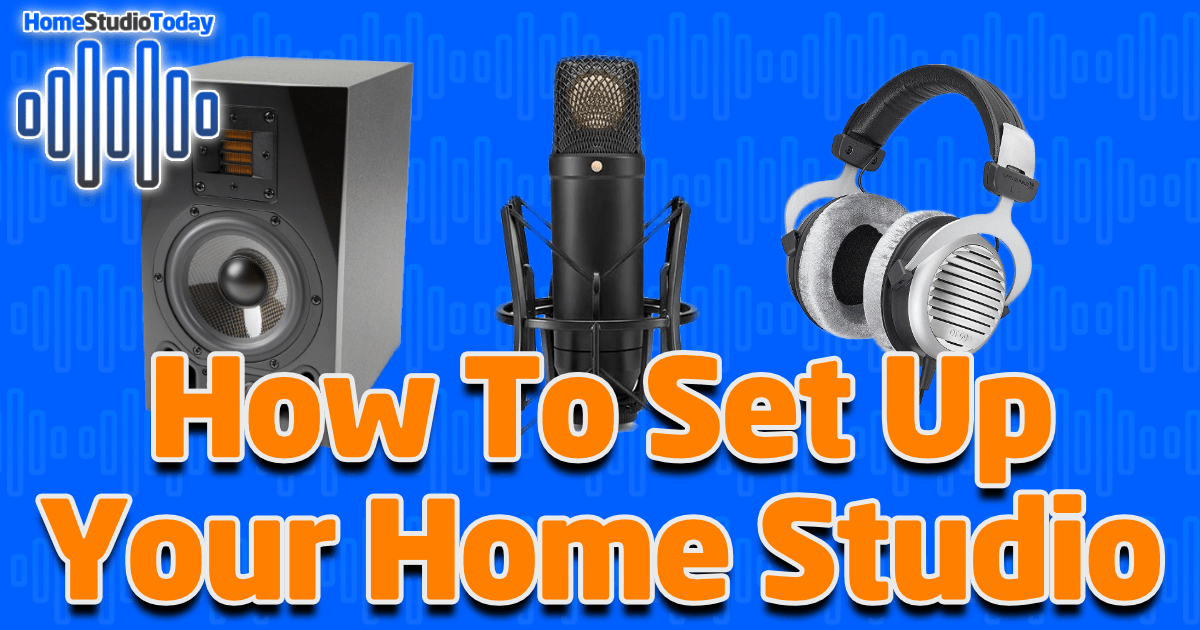 How To Set Up Your Home Studio Featured Image