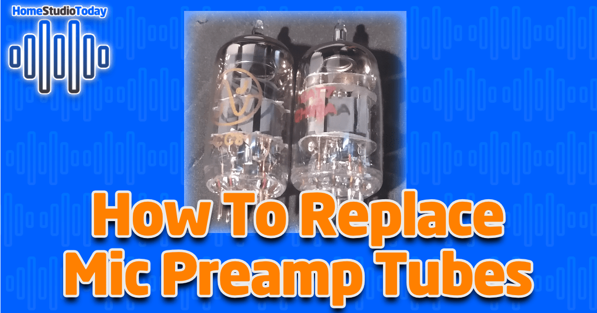 How To Replace Mic Preamp Tubes featured image